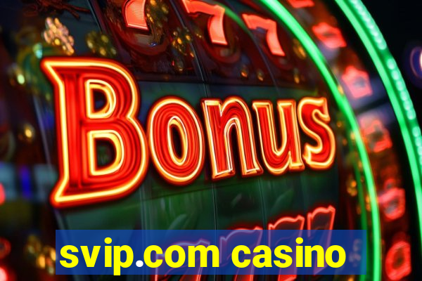 svip.com casino